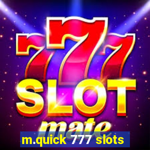 m.quick 777 slots